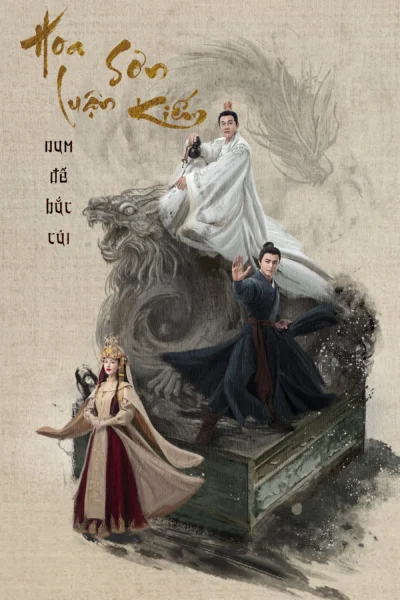 Xem Phim Hoa Sơn Luận Kiếm – Nam Đế Bắc Cái